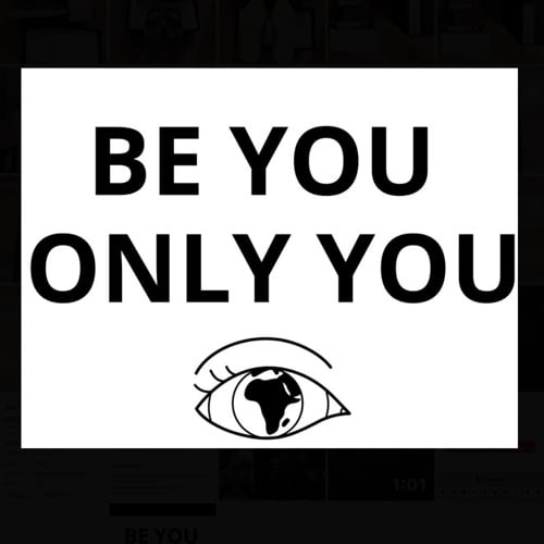 Be You Only You