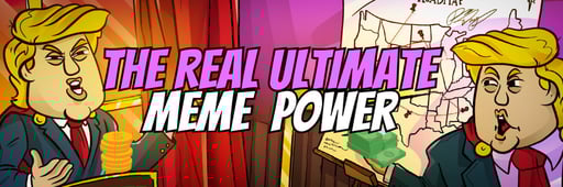 The Real Ultimate Meme Power