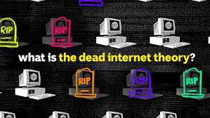 The Dead Internet Theory 