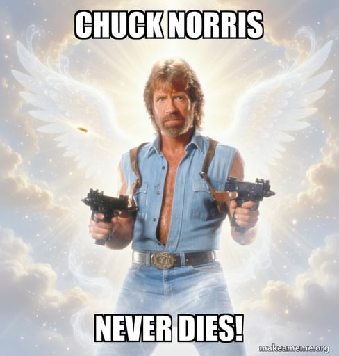 Chuck Norris Never Dies